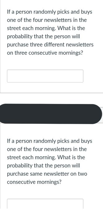 If A Person Randomly Picks And Buys One Of The Four Newsletters In The Street Each Morning What Is The Probability That 1