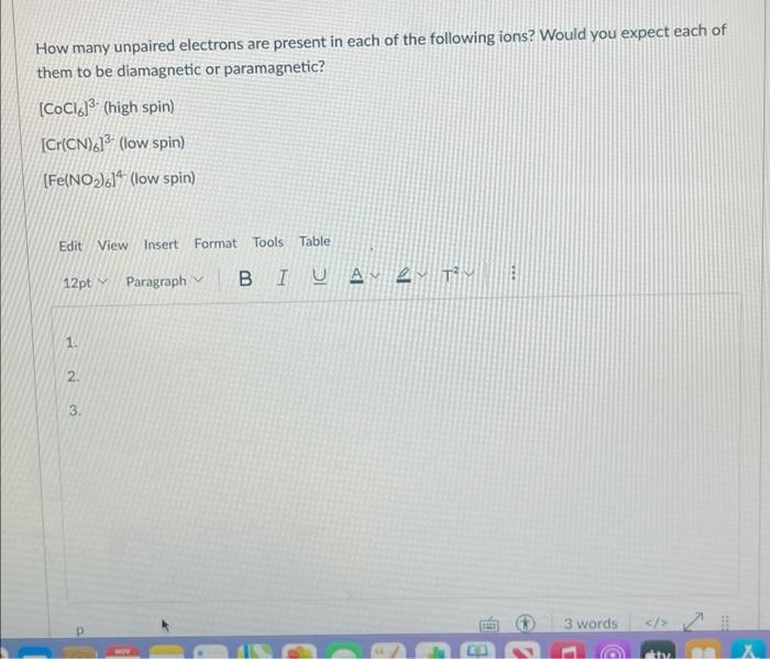 How Many Unpaired Electrons Are Present In Each Of The Following Ions Would You Expect Each Of Them To Be Diamagnetic O 1