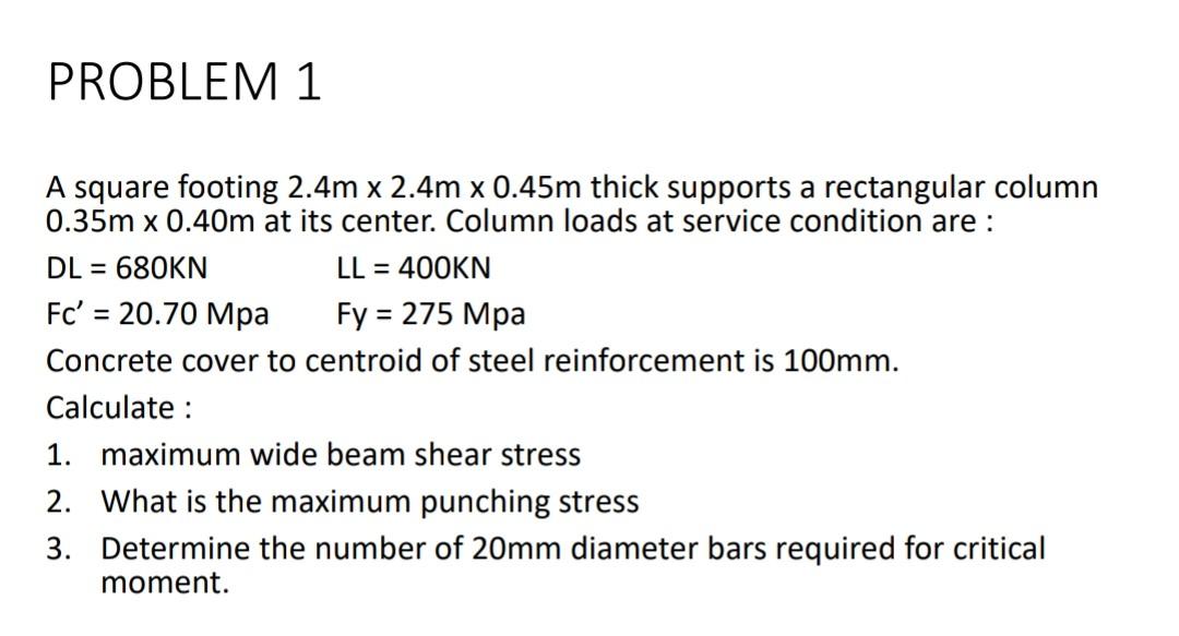 Problem 1 A Square Footing 2 4m X 2 4m X 0 45m Thick Supports A Rectangular Column 0 35m X 0 40m At Its Center Column L 1