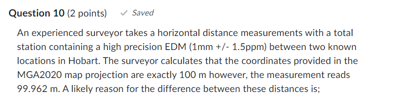 Question 10 2 Points Saved An Experienced Surveyor Takes A Horizontal Distance Measurements With A Total Station Conta 1
