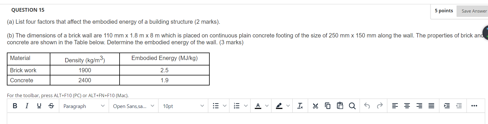 Question 15 5 Points Save Answer A List Four Factors That Affect The Embodied Energy Of A Building Structure 2 Marks 1