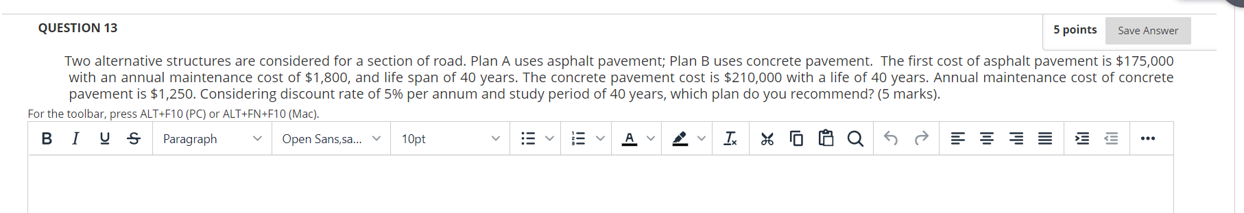 5 Points Save Answer Question 13 Two Alternative Structures Are Considered For A Section Of Road Plan A Uses Asphalt Pa 1