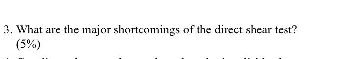3 What Are The Major Shortcomings Of The Direct Shear Test 5 1