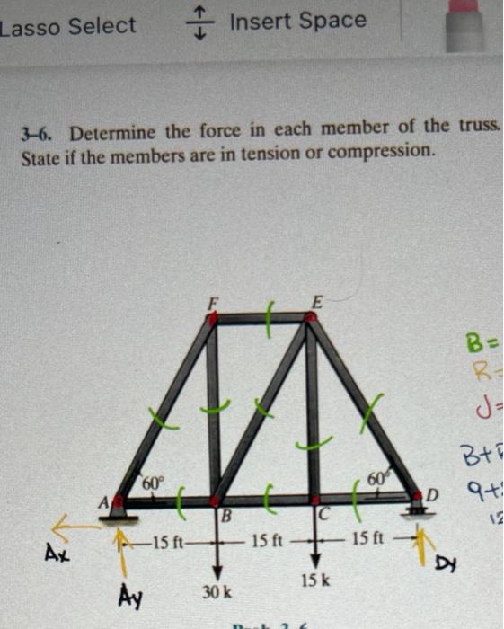 Lasso Select Insert Space 3 6 Determine The Force In Each Member Of The Truss State If The Members Are In Tension Or C 1