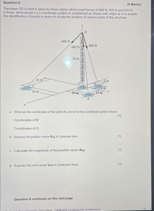 Question 81 9 Marks The Tower Od Is Held In Place By Three Cables Which Exert Forces Of 600 N 400 N And 800 N A Thre 1