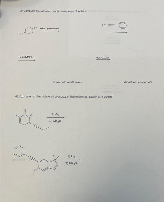 3 Complete The Following Reaction Sequence 5 Points Li Hbr Peroxides 2 Lwetnh Hyc Cosh Show Both Enatiomers Show Bot 1
