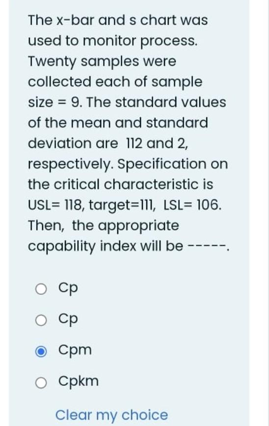 The X Bar And S Chart Was Used To Monitor Process Twenty Samples Were Collected Each Of Sample Size 9 The Standard V 1