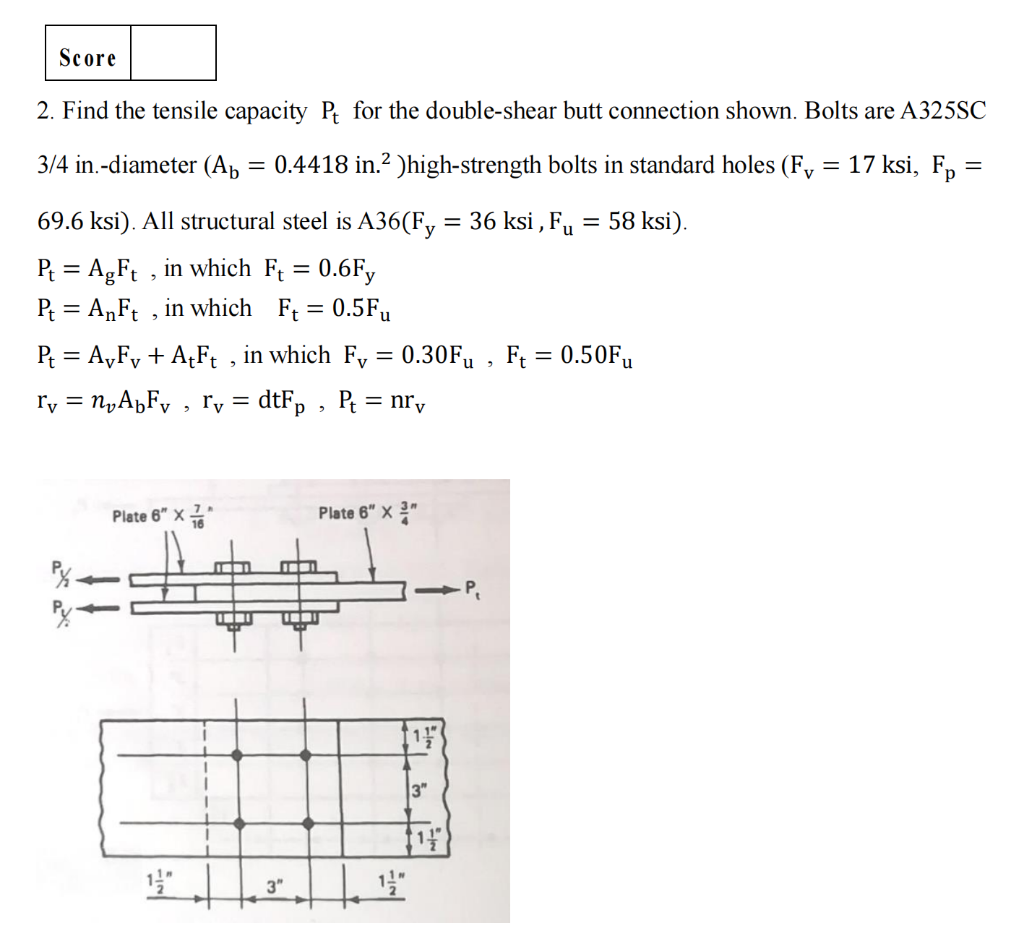 Score 2 Find The Tensile Capacity P For The Double Shear Butt Connection Shown Bolts Are A325sc 3 4 In Diameter A 1