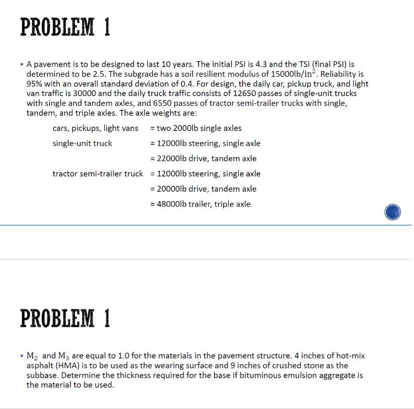 Problem 1 A Pavement Is To Be Designed To Last 10 Years The Initial Psi Is 4 3 And The Tsi Final Psi Is Determined 1