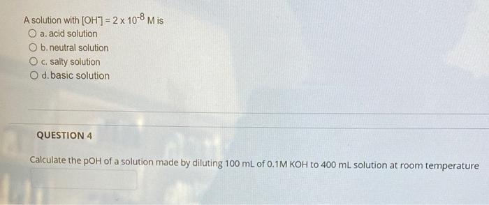 A Solution With Oh 2 X 10 8 Mis O A Acid Solution Ob Neutral Solution O C Salty Solution O D Basic Solution Quest 1