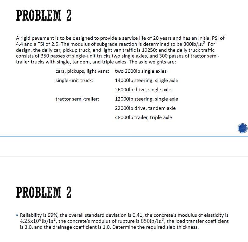 Problem 2 A Rigid Pavement Is To Be Designed To Provide A Service Life Of 20 Years And Has An Initial Psi Of 4 4 And A T 1