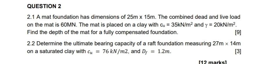 Question 2 2 1 A Mat Foundation Has Dimensions Of 25m X 15m The Combined Dead And Live Load On The Mat Is 60mn The Mat 1