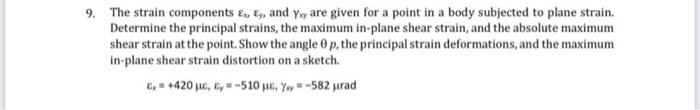 9 The Strain Components E Ey And Yy Are Given For A Point In A Body Subjected To Plane Strain Determine The Principa 1