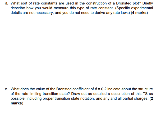 D What Sort Of Rate Constants Are Used In The Construction Of A Bronsted Plot Briefly Describe How You Would Measure T 1