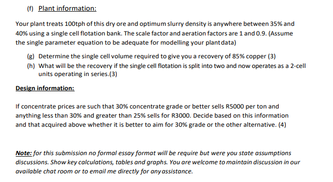 F Plant Information Your Plant Treats 100tph Of This Dry Ore And Optimum Slurry Density Is Anywhere Between 35 And 4 1