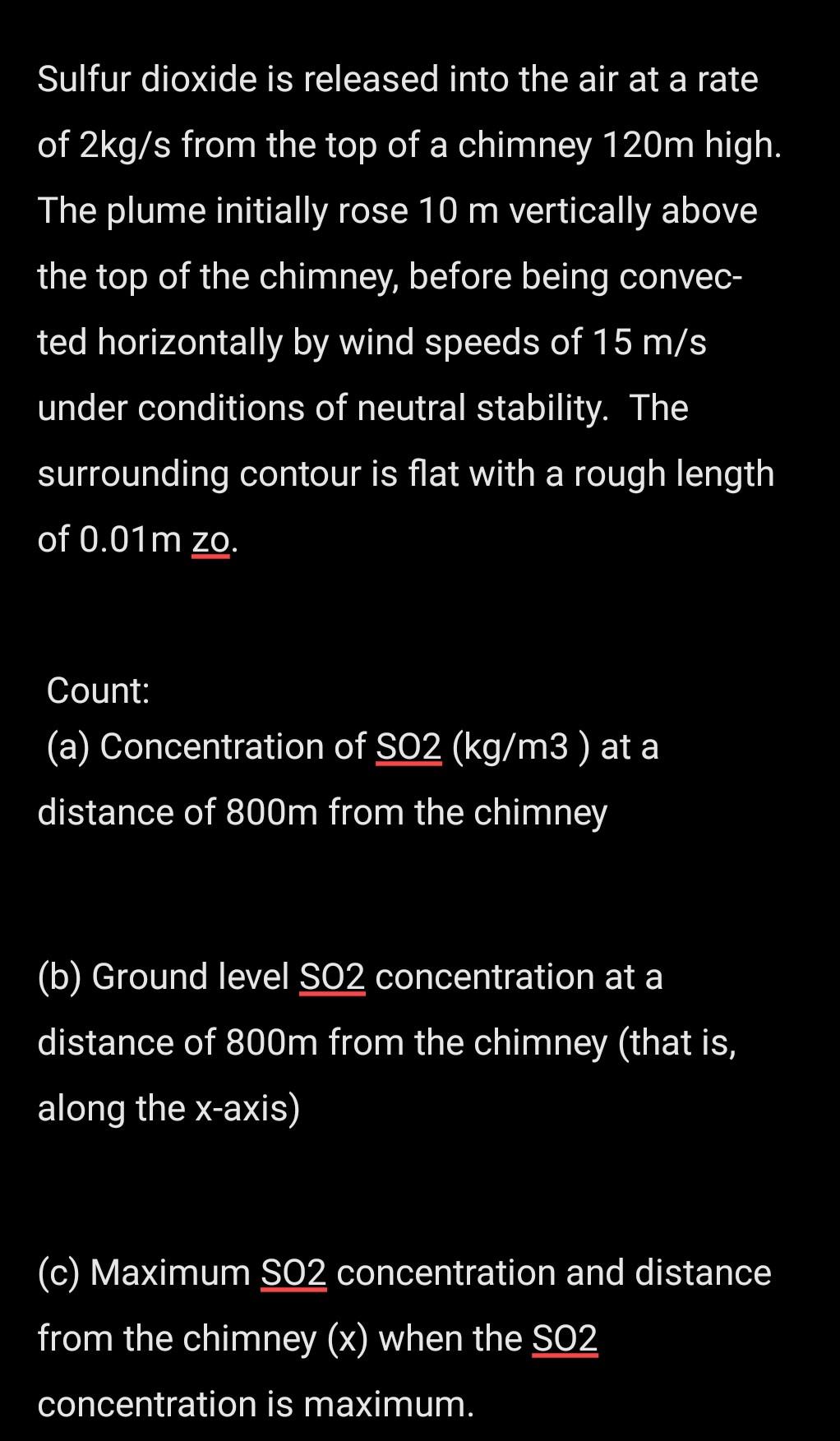 Sulfur Dioxide Is Released Into The Air At A Rate Of 2kg S From The Top Of A Chimney 120m High The Plume Initially Rose 1