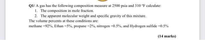 Q1 A Gas Has The Following Composition Measure At 2500 Psia And 310 F Calculate 1 The Composition In Mole Fraction 2 1
