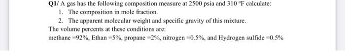 Q1 A Gas Has The Following Composition Measure At 2500 Psia And 310 F Calculate 1 The Composition In Mole Fraction 2 1