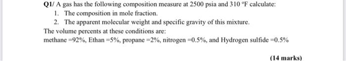 Q1 A Gas Has The Following Composition Measure At 2500 Psia And 310 F Calculate 1 The Composition In Mole Fraction 1