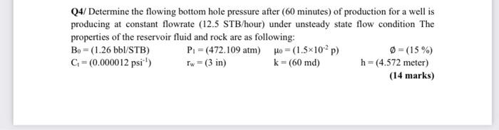 Q4 Determine The Flowing Bottom Hole Pressure After 60 Minutes Of Production For A Well Is Producing At Constant Flow 1
