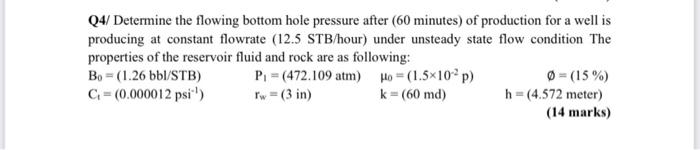 Q4 Determine The Flowing Bottom Hole Pressure After 60 Minutes Of Production For A Well Is Producing At Constant Flow 1