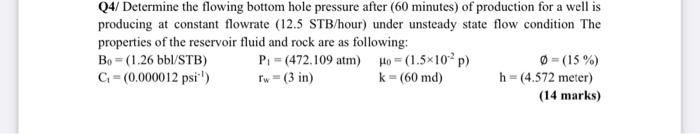 Q4 Determine The Flowing Bottom Hole Pressure After 60 Minutes Of Production For A Well Is Producing At Constant Flow 1