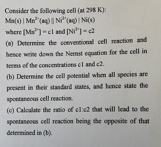Consider The Following Cell At 298 K Mn S Mn Aq Ni Aq Ni S Where Mn C1 And Ni A Determ 1