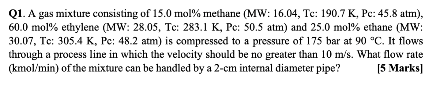 Q1 A Gas Mixture Consisting Of 15 0 Mol Methane Mw 16 04 Tc 190 7 K Pc 45 8 Atm 60 0 Mol Ethylene Mw 28 05 1