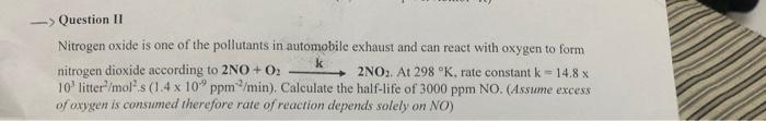 Question Ii Nitrogen Oxide Is One Of The Pollutants In Automobile Exhaust And Can React With Oxygen To Form 2no2 At 1