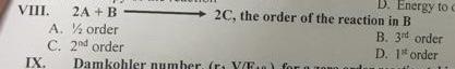 Viii Ix 2a B A Order C 2nd Order D Energy To C B 3rd Order D 1 Order 2c The Order Of The Reaction In B Damkohl 1