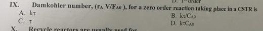 Ix Damkohler Number Ra V Fao For A Zero Order Reaction Taking Place In A Cstr Is A Kt B Kt Cad D Ktcad C T X R 1
