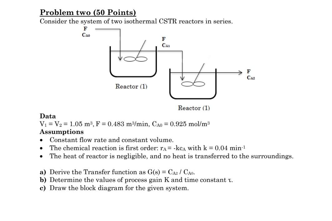 Problem Two 50 Points Consider The System Of Two Isothermal Cstr Reactors In Series F Cao F Cai Do F Ca2 Reactor 1 1