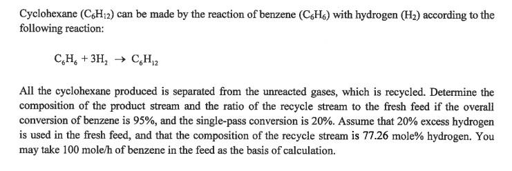 Cyclohexane C6h12 Can Be Made By The Reaction Of Benzene C6h6 With Hydrogen H According To The Following Reaction 1