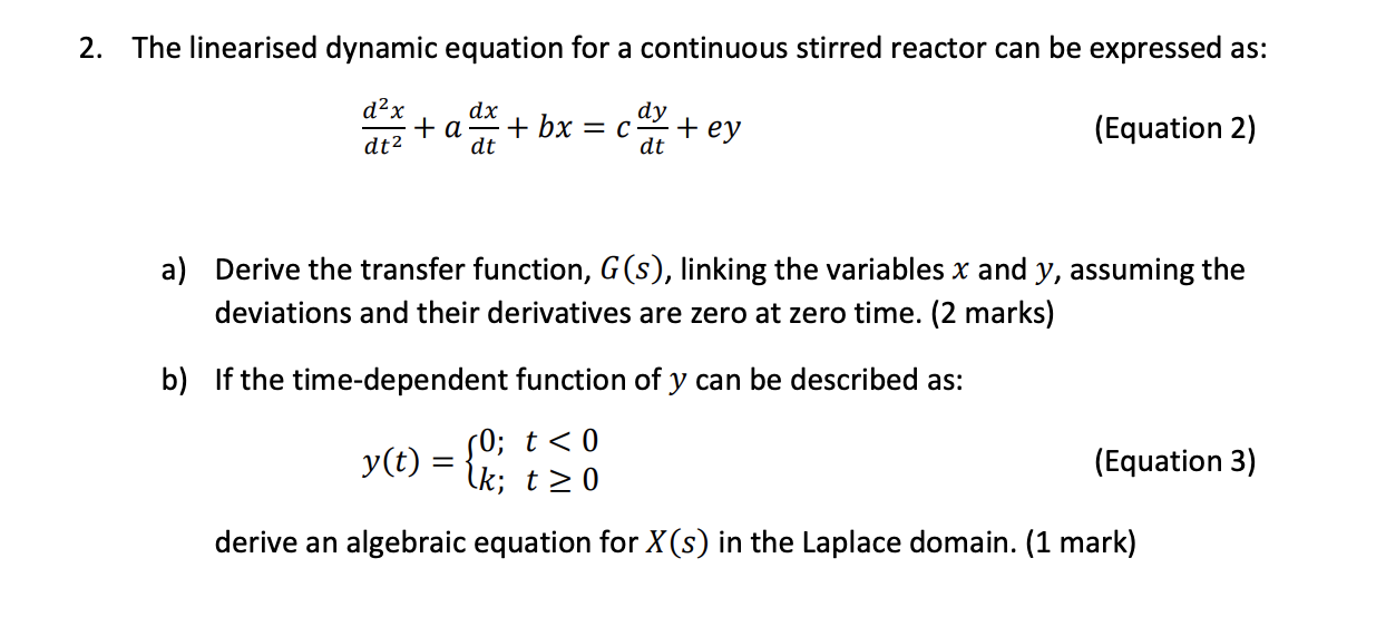 2 The Linearised Dynamic Equation For A Continuous Stirred Reactor Can Be Expressed As D X Dt Dx A Bx Dt Dy C 1