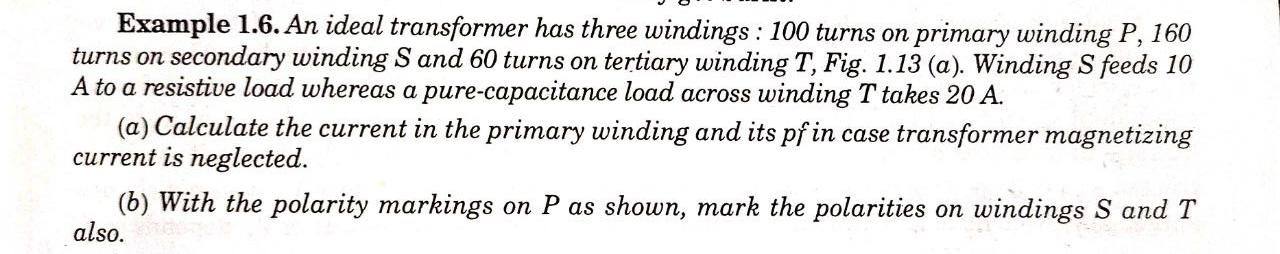 Example 1 6 An Ideal Transformer Has Three Windings 100 Turns On Primary Winding P 160 Turns On Secondary Winding S A 1