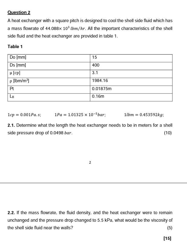Question 2 A Heat Exchanger With A Square Pitch Is Designed To Cool The Shell Side Fluid Which Has A Mass Flowrate Of 44 1