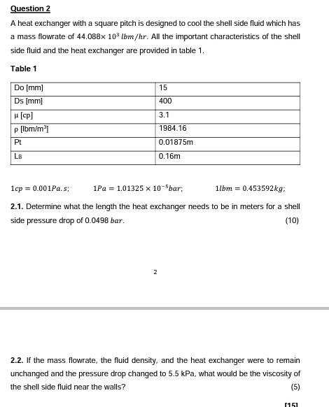 Question 2 A Heat Exchanger With A Square Pitch Is Designed To Cool The Shell Side Fluid Which Has A Mass Flowrate Of 44 1