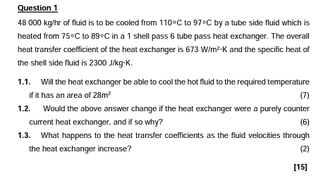 Question 1 48 000 Kg Hr Of Fluid Is To Be Cooled From 110 C To 97 C By A Tube Side Fluid Which Is Heated From 75 C To 89 1