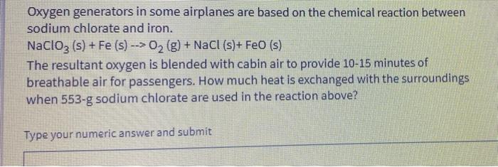 Oxygen Generators In Some Airplanes Are Based On The Chemical Reaction Between Sodium Chlorate And Iron Nacloz S Fe 1