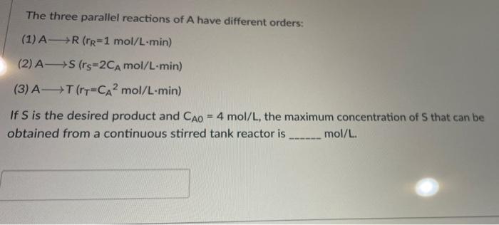 The Three Parallel Reactions Of A Have Different Orders 1 A R Tr 1 Mol L Min 2 As Rs 2ca Mol L Min 3 A T Tt 1