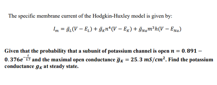 The Specific Membrane Current Of The Hodgkin Huxley Model Is Given By Im I V E Yen V Ek Inam H V Ena 1