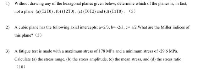 1 Without Drawing Any Of The Hexagonal Planes Given Below Determine Which Of The Planes Is In Fact Not A Plane A 1