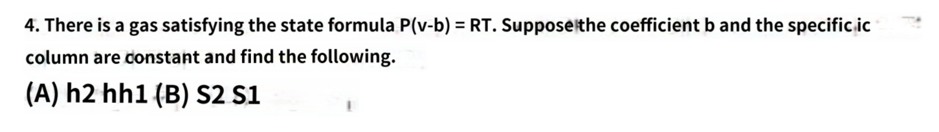4 There Is A Gas Satisfying The State Formula P V B Rt Suppose The Coefficient B And The Specific Ic Column Are Con 1
