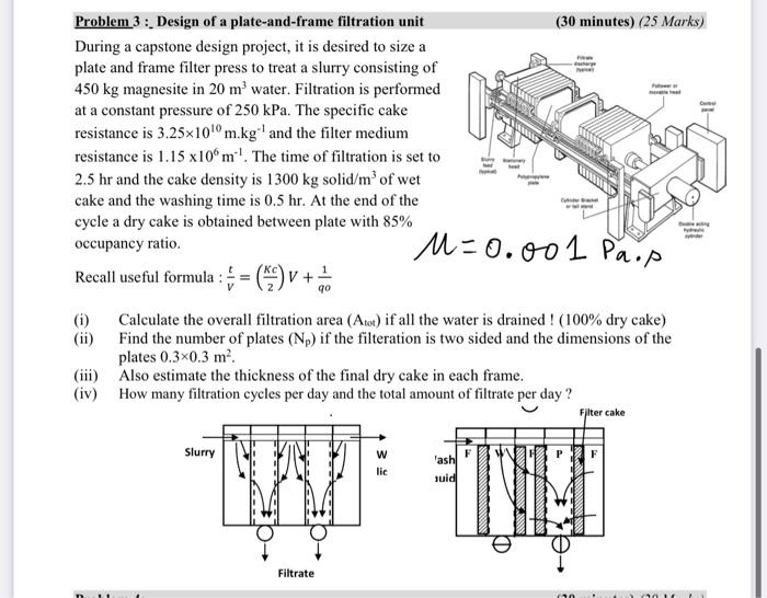 Problem 3 Design Of A Plate And Frame Filtration Unit During A Capstone Design Project It Is Desired To Size A Plate A 1