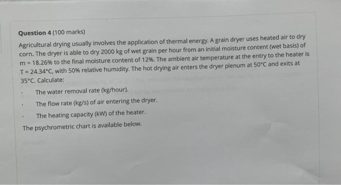 Question 4 100 Marks Agricultural Drying Usually Involves The Application Of Thermal Energy A Grain Dryer Uses Heated 1