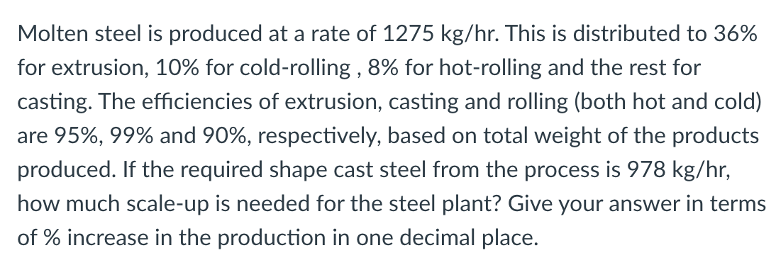 Molten Steel Is Produced At A Rate Of 1275 Kg Hr This Is Distributed To 36 For Extrusion 10 For Cold Rolling 8 For 1