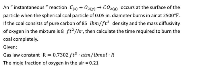 An Instantaneous Reaction C S O2 G Co2 G Occurs At The Surface Of The Particle When The Spherical Coal Particl 1