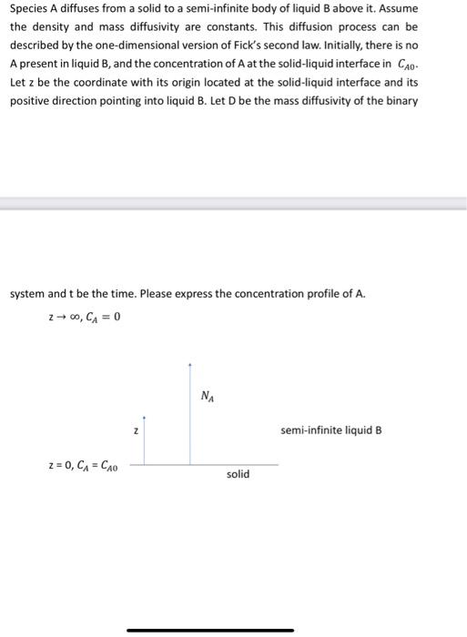 Species A Diffuses From A Solid To A Semi Infinite Body Of Liquid B Above It Assume The Density And Mass Diffusivity Ar 1