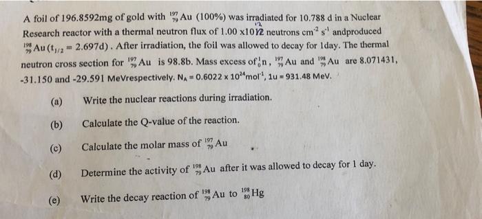 79 12 A Foil Of 196 8592mg Of Gold With Au 100 Was Irradiated For 10 788 D In A Nuclear Research Reactor With A Therm 1