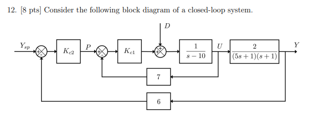 A Calculate The Range Of Kc1 Values Which Can Make The Inner Loop Stable B 3 Pts Assuming That Kc1 10 Calculat 1